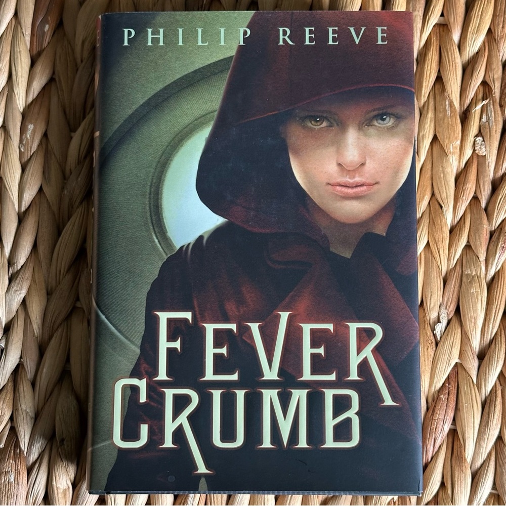 Fever Crumb Hardcover Book by Philip Reeve